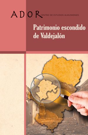 Ador 24 - Patrimonio escondido de Valdejalón - Centro de Estudios Almunienses