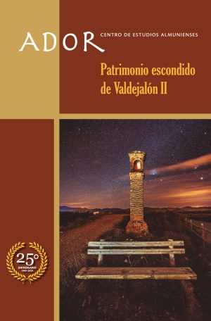 Ador 25 - Patrimonio escondido de Valdejalón II- Centro de Estudios Almunienses