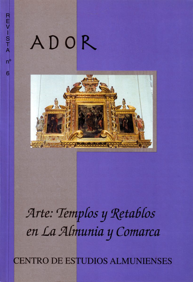 ADOR 6: Arte: Templos y retablos en La Almunia y comarca. Centro de Estudios Almunienses.