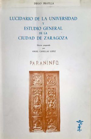 LUCIDARIO DE LA UNIVERSIDAD Y ESTUDIO GENERAL DE LA CIUDAD DE ZARAGOZA