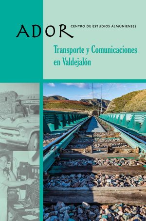 Ador 27 - Transporte y Comunicaciones en Valdejalón - Centro de Estudios Almunienses 2023