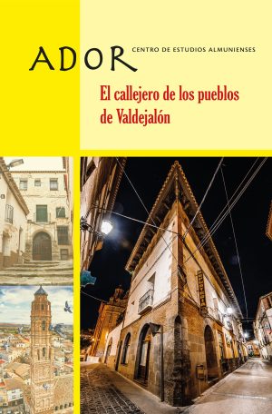 ADOR 28: El Callejero de los pueblos de Valdejalón - Centro de Estudios Almunienses