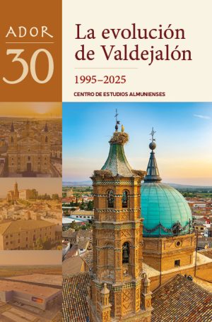 ADOR 30: La evolución de Valdejalón (1995-2025)- Centro de Estudios Almunienses